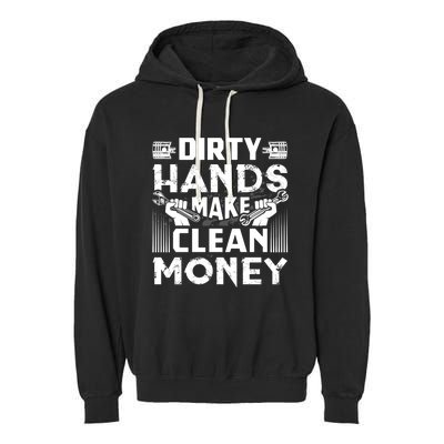 Dirty Hands Make Clean Money Funny Mechanic Gift Garment-Dyed Fleece Hoodie