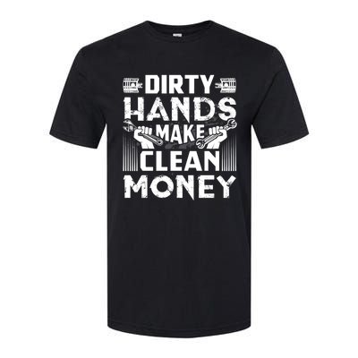 Dirty Hands Make Clean Money Funny Mechanic Gift Softstyle CVC T-Shirt