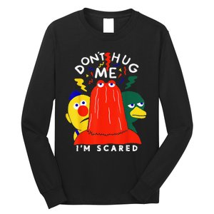 Don't Hug Me I'm Scareds Funny Saying Sarcasm Long Sleeve Shirt