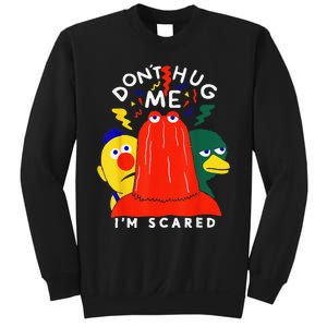 Don't Hug Me I'm Scareds Funny Saying Sarcasm Sweatshirt