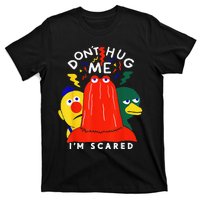 Don't Hug Me I'm Scareds Funny Saying Sarcasm T-Shirt