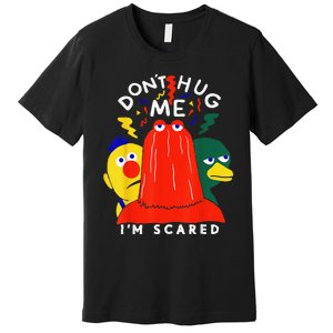 Don't Hug Me I'm Scareds Funny Saying Sarcasm Premium T-Shirt