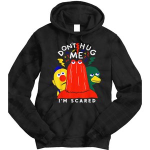 Don't Hug Me I'm Scareds Funny Saying Sarcasm Tie Dye Hoodie