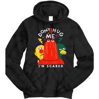 Don't Hug Me I'm Scareds Funny Saying Sarcasm Tie Dye Hoodie