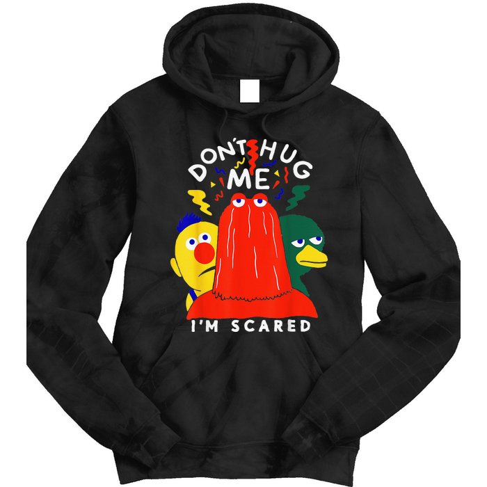 Don't Hug Me I'm Scareds Funny Saying Sarcasm Tie Dye Hoodie