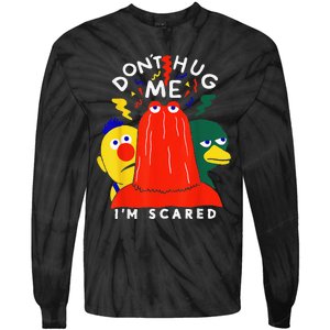 Don't Hug Me I'm Scareds Funny Saying Sarcasm Tie-Dye Long Sleeve Shirt