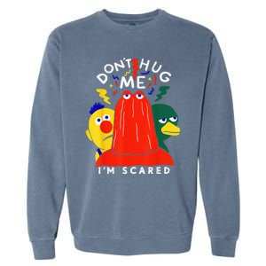 Don't Hug Me I'm Scareds Funny Saying Sarcasm Garment-Dyed Sweatshirt