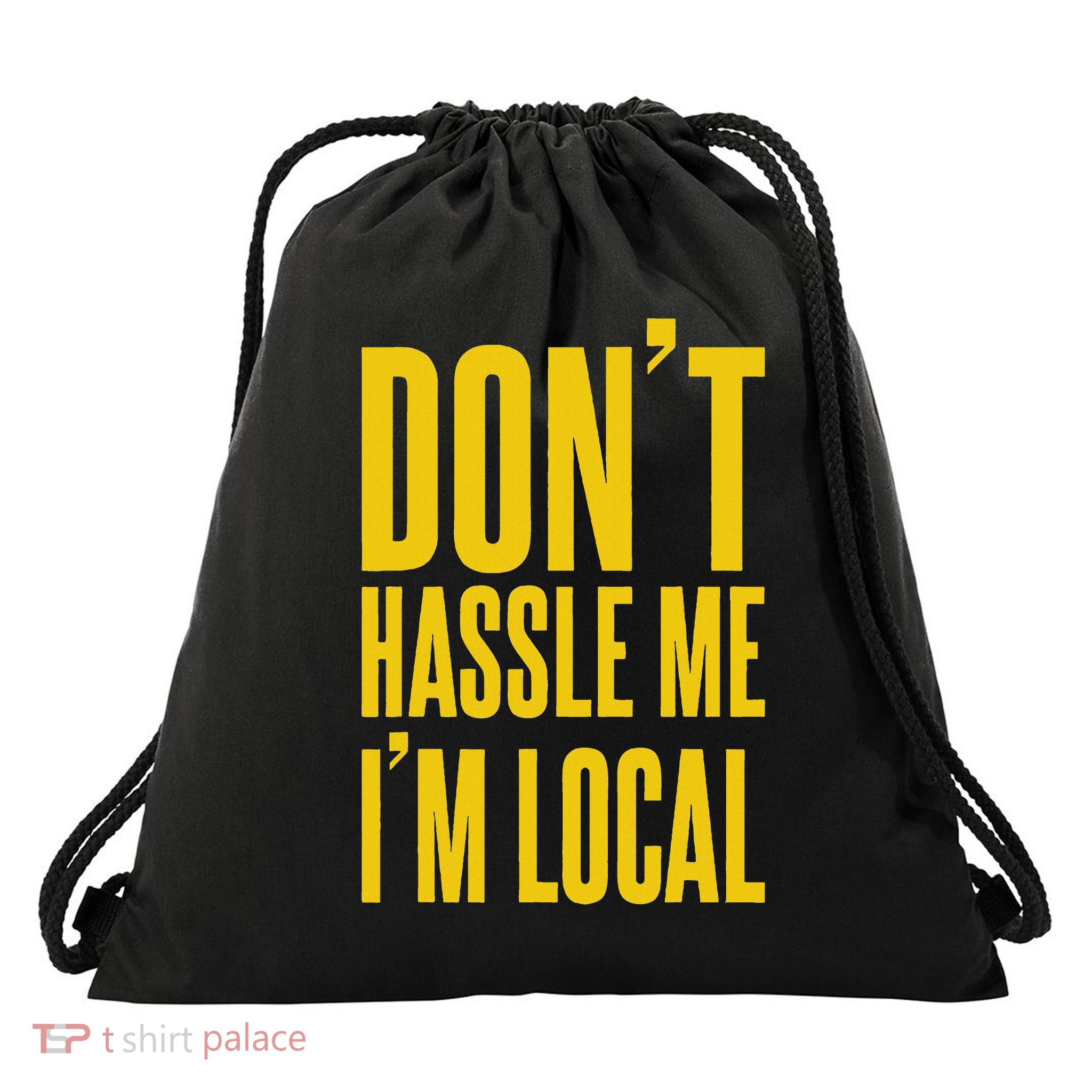 Don't Hassle Me I'm Local Drawstring Bag