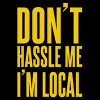 Don't Hassle Me I'm Local Wool Snapback Cap