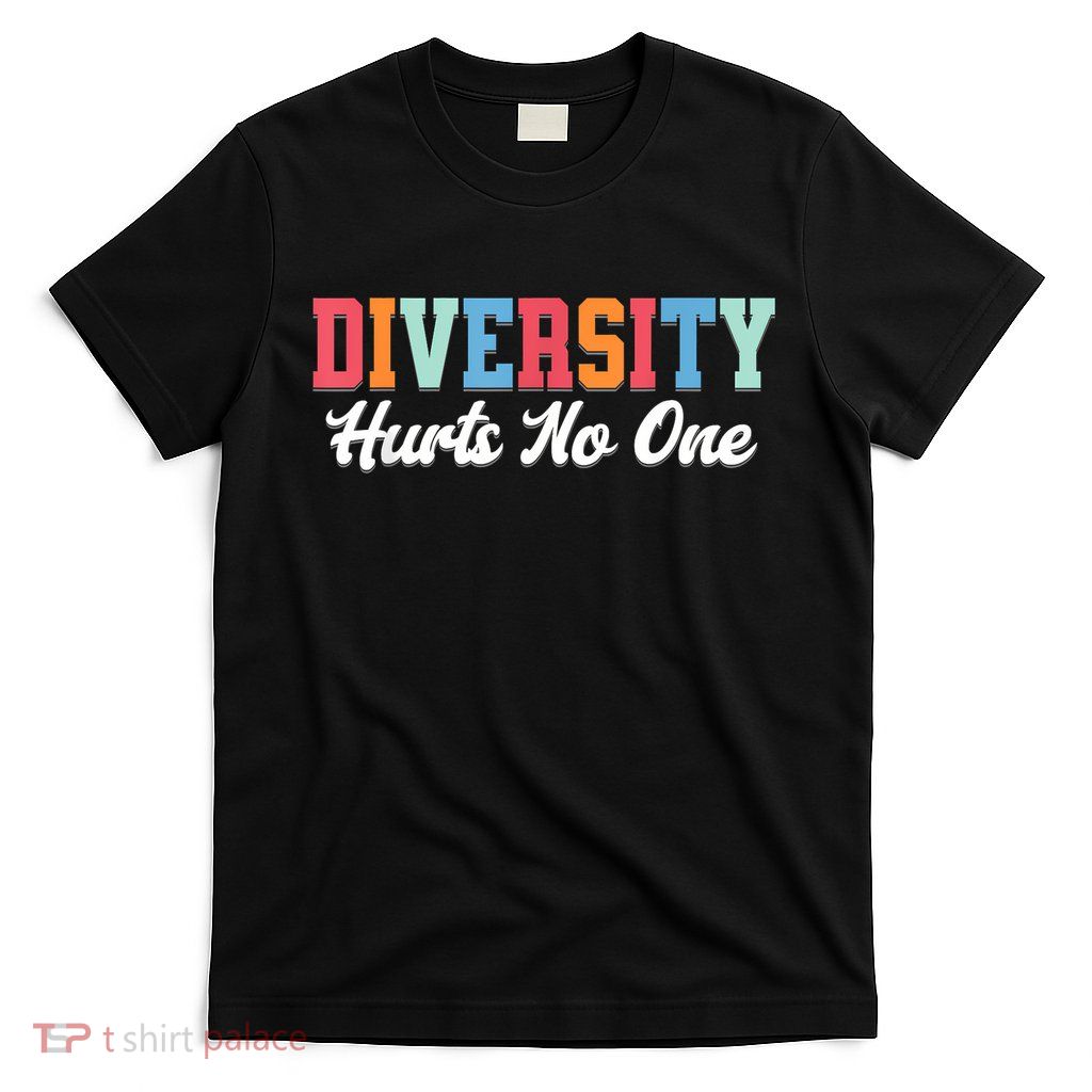 Diversity Hurts No One Lgbtq+ Gifts Human Rights Equality T-Shirt