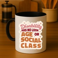 Disability Has No Look Age Or Social Class Mug