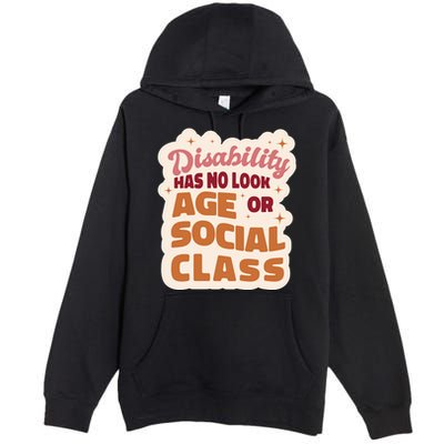 Disability Has No Look Age Or Social Class Premium Pullover Hoodie
