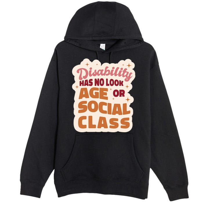Disability Has No Look Age Or Social Class Premium Pullover Hoodie