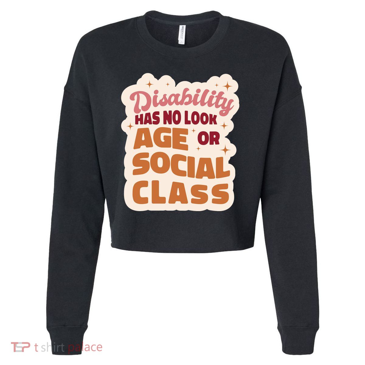 Disability Has No Look Age Or Social Class Cropped Pullover Crew