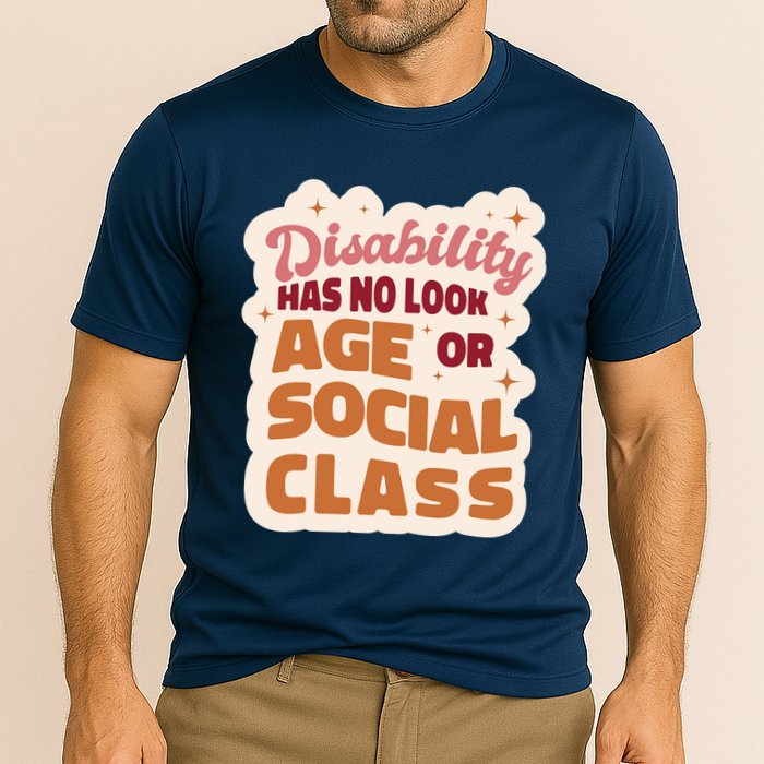 Disability Has No Look Age Or Social Class Performance Shirt