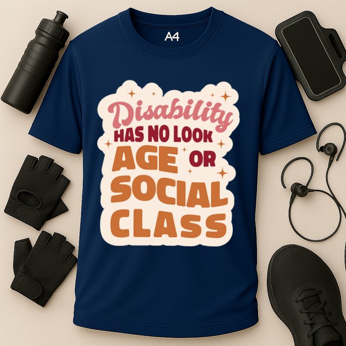Disability Has No Look Age Or Social Class Performance Shirt