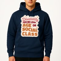 Disability Has No Look Age Or Social Class Hoodie