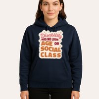 Disability Has No Look Age Or Social Class Hoodie