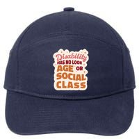 Disability Has No Look Age Or Social Class 7-Panel Snapback Hat