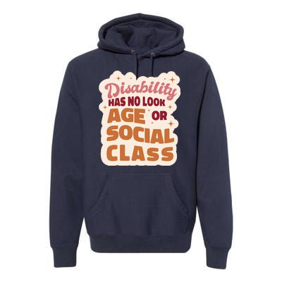 Disability Has No Look Age Or Social Class Premium Hoodie