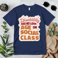 Disability Has No Look Age Or Social Class Premium T-Shirt