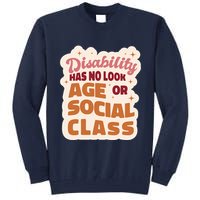 Disability Has No Look Age Or Social Class Tall Sweatshirt