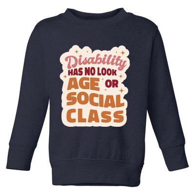 Disability Has No Look Age Or Social Class Toddler Sweatshirt