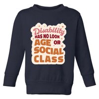 Disability Has No Look Age Or Social Class Toddler Sweatshirt