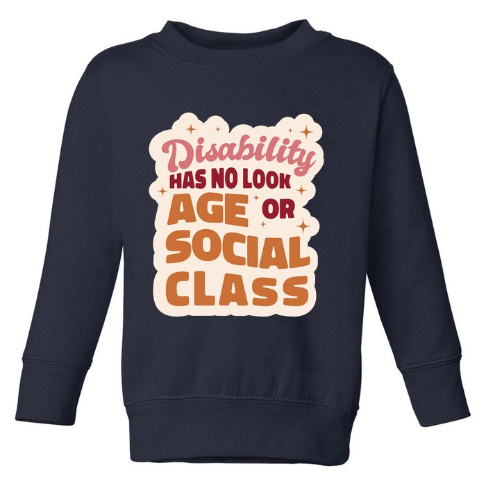 Disability Has No Look Age Or Social Class Toddler Sweatshirt