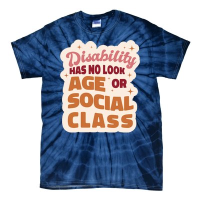 Disability Has No Look Age Or Social Class Tie-Dye T-Shirt