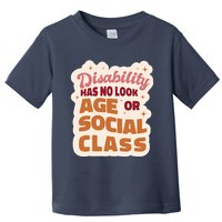 Disability Has No Look Age Or Social Class Toddler T-Shirt