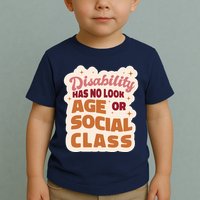 Disability Has No Look Age Or Social Class Toddler T-Shirt