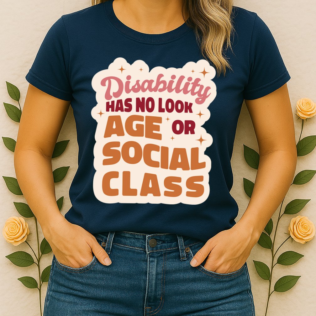 Disability Has No Look Age Or Social Class Womens T-Shirt
