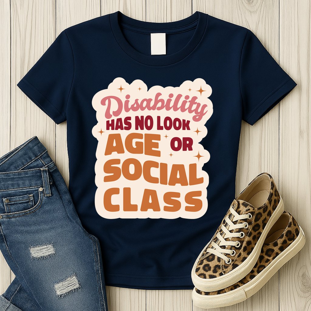 Disability Has No Look Age Or Social Class Womens T-Shirt