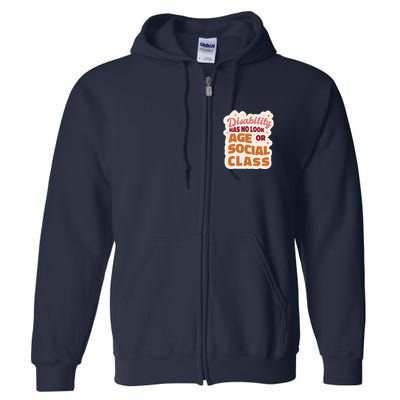 Disability Has No Look Age Or Social Class Full Zip Hoodie