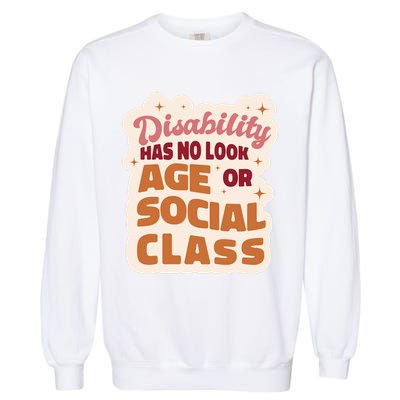 Disability Has No Look Age Or Social Class Garment-Dyed Sweatshirt
