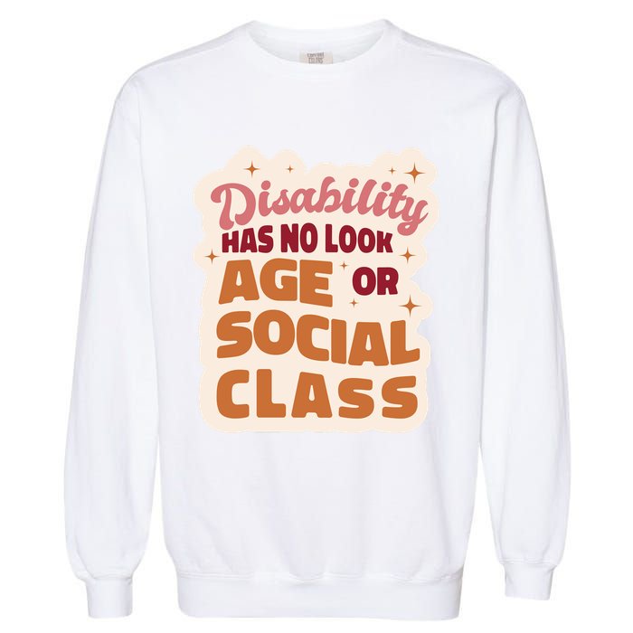 Disability Has No Look Age Or Social Class Garment-Dyed Sweatshirt