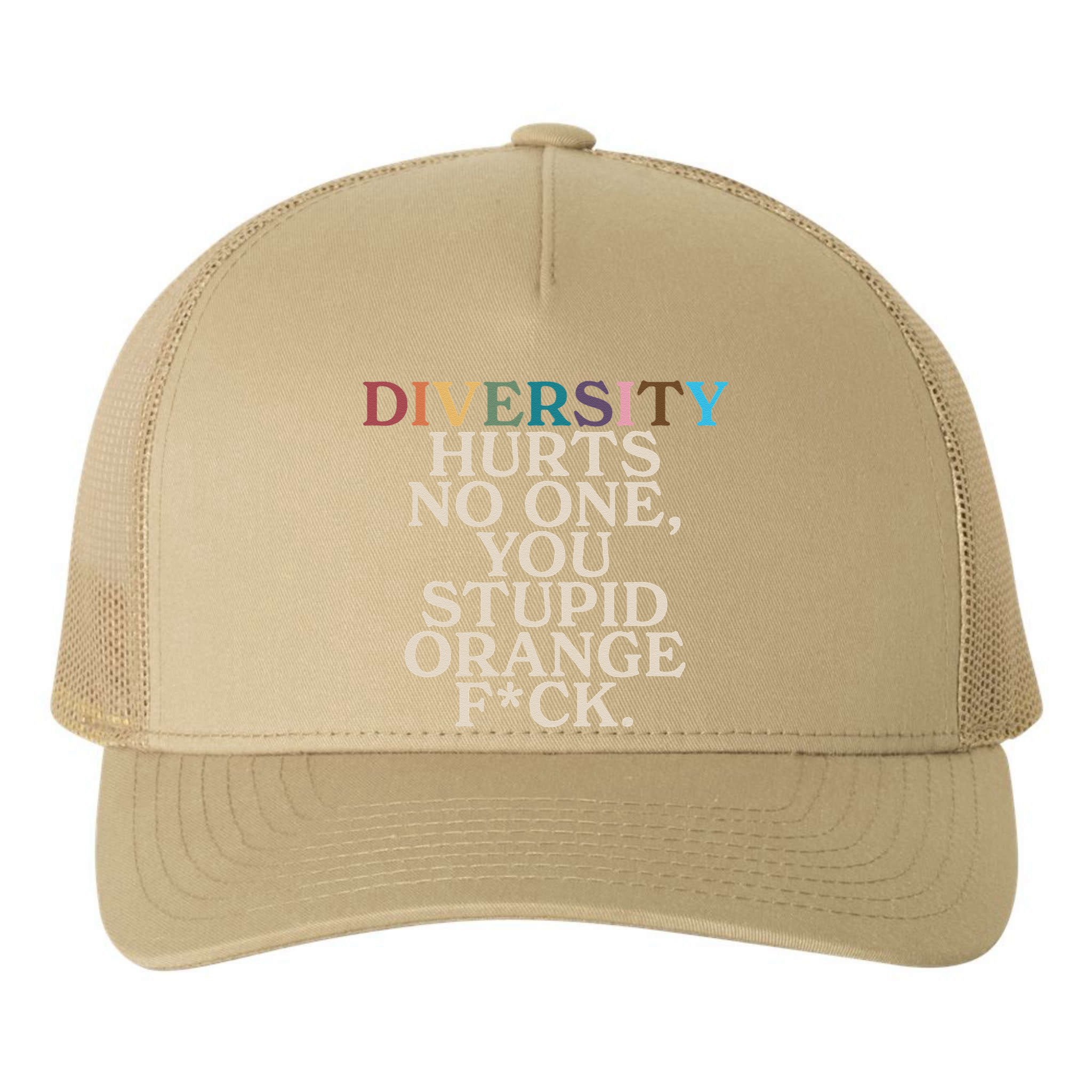 Diversity Hurts No One You Stupid Orange Fck Funny Slogan Yupoong Adult 5-Panel Trucker Hat