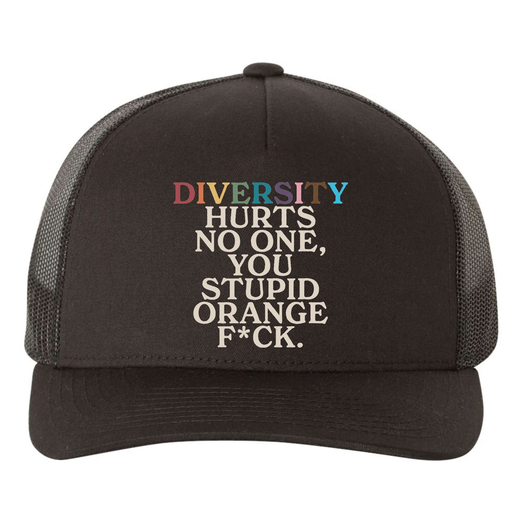 Diversity Hurts No One You Stupid Orange Fck Yupoong Adult 5-Panel Trucker Hat
