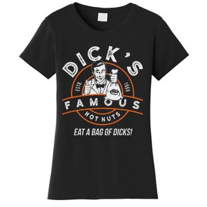 DickS Hot Nuts Eat A Bag Of Dicks Women's T-Shirt