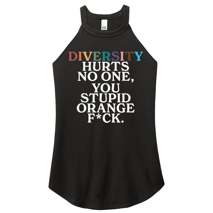 Diversity Hurts No One You Stupid Orange Fuck Women's Perfect Tri Rocker Tank