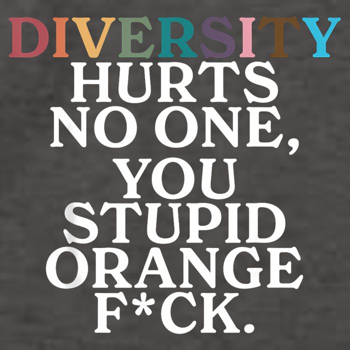 Diversity Hurts No One You Stupid Orange Fuck Vector Backpack