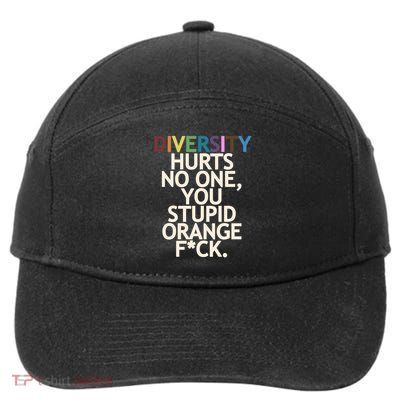 Diversity Hurts No One You Stupid Orange Fck Funny Slogan 7-Panel Snapback Hat