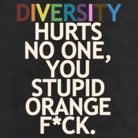 Diversity Hurts No One You Stupid Orange Fck Funny Slogan Golf Towel