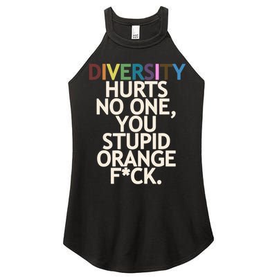 Diversity Hurts No One You Stupid Orange Fck Funny Slogan Women's Perfect Tri Rocker Tank