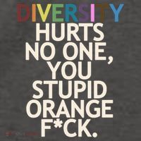Diversity Hurts No One You Stupid Orange Fck Funny Slogan Vector Backpack