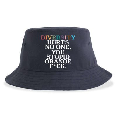Diversity Hurts No One You Stupid Orange Fck Sustainable Bucket Hat