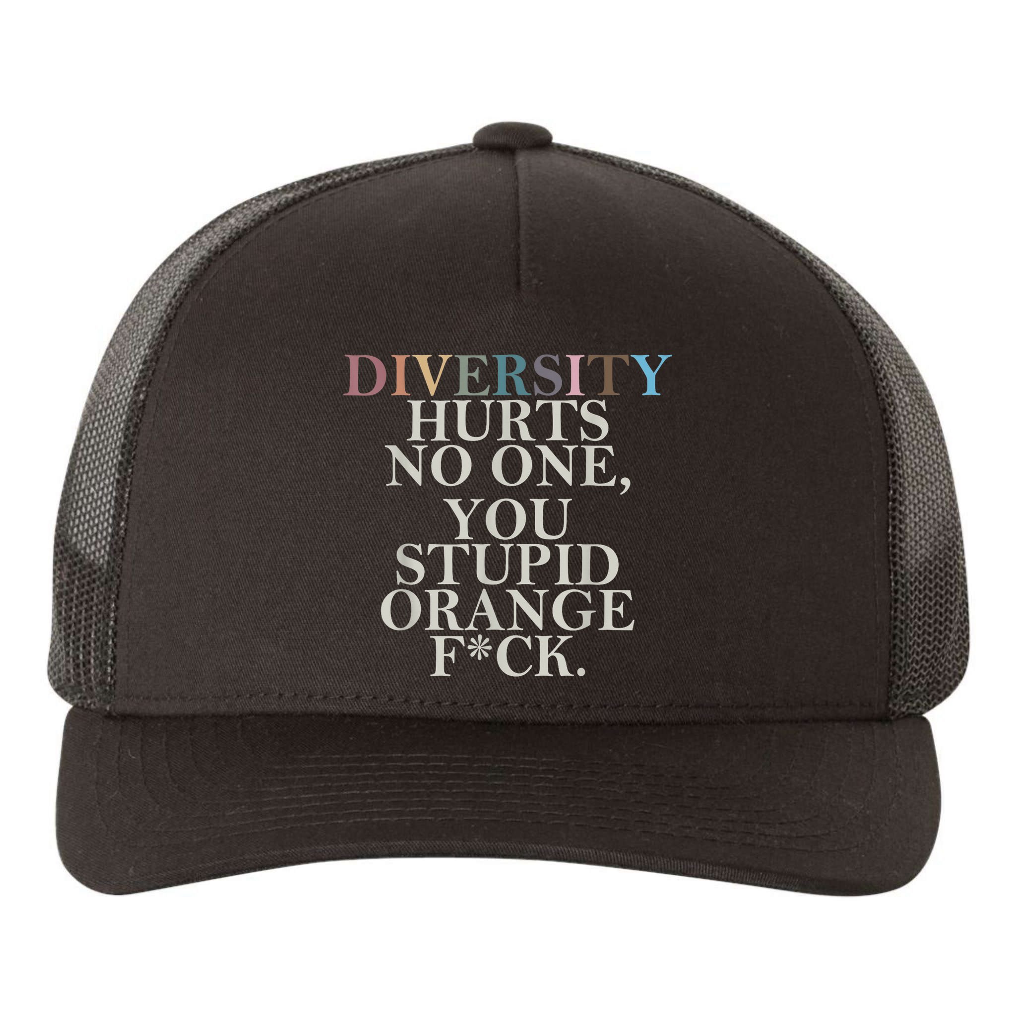 Diversity Hurts No One You Stupid Orange Fck Yupoong Adult 5-Panel Trucker Hat
