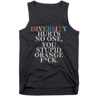 Diversity Hurts No One You Stupid Orange Fck Tank Top