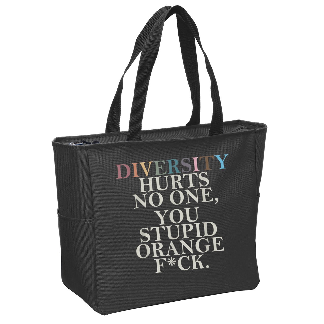 Diversity Hurts No One You Stupid Orange Fck Zip Tote Bag